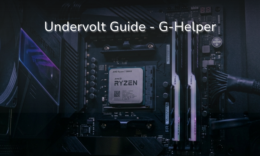 How to undervolt your ASUS laptop CPU with G-Helper - featured image showing Ryzen CPU on motherboard