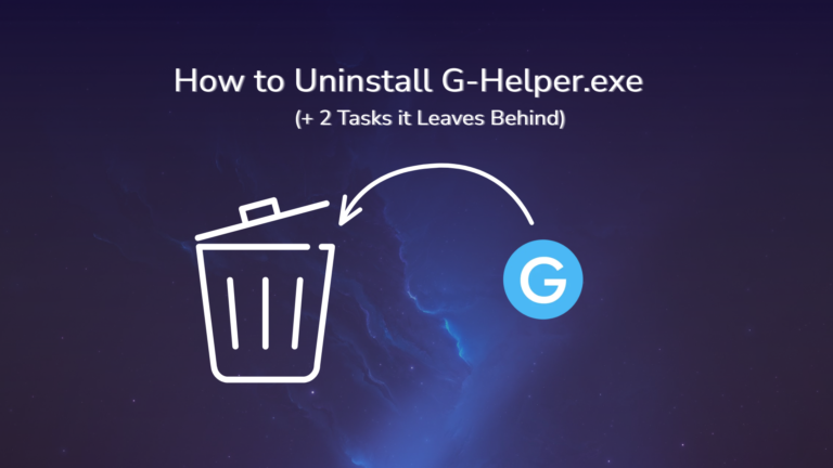 How to uninstall G-Helper completely, including the 2 scheduled tasks it leaves behind